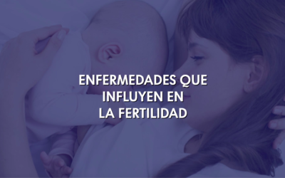 Enfermedades que influyen en la fertilida