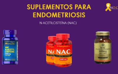 Suplementos para Endometriosis : N-ACETILCISTEÍNA (NAC)