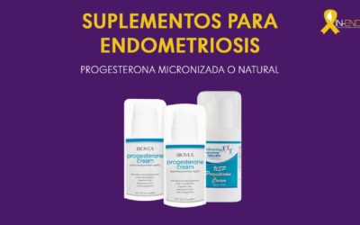 Suplementos para Endometriosis : PROGESTERONA MICRONIZADA O NATURAL