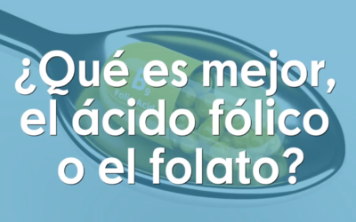 ¿Qué es mejor ácido fólico o el folato?